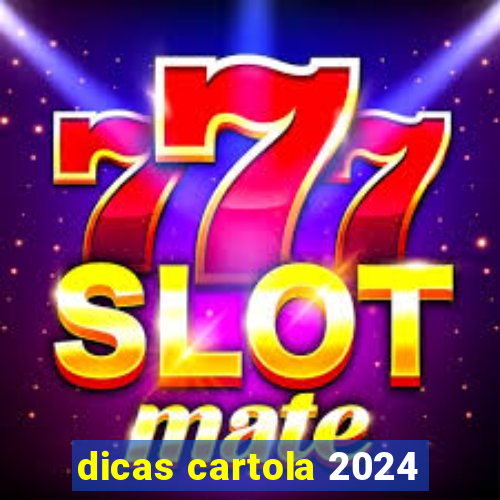 dicas cartola 2024